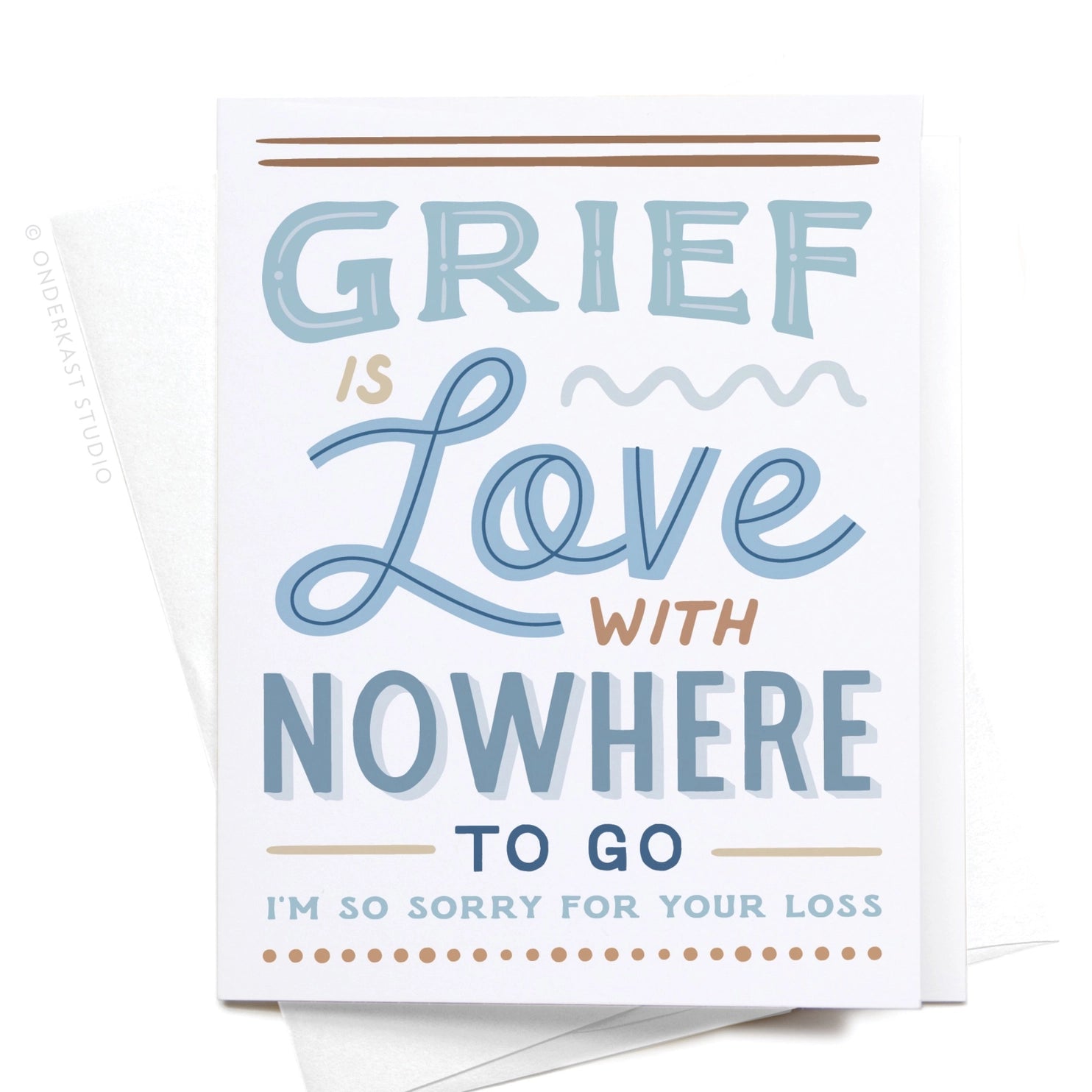 Grief Is Love with Nowhere To Go Greeting Card